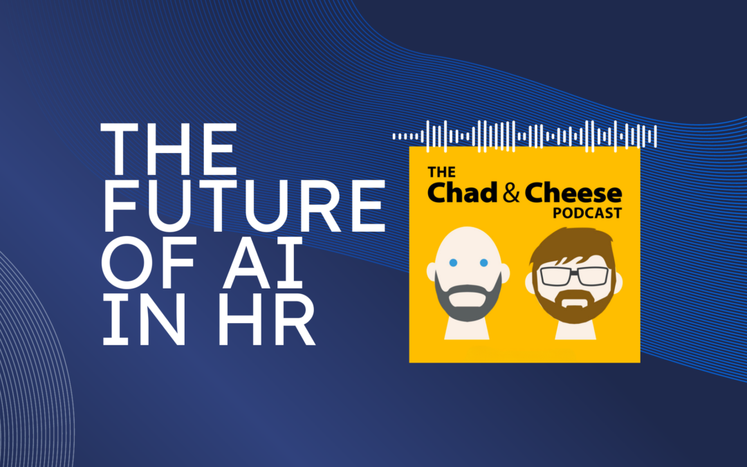 FairNow Featured On HR’s Most Dangerous Podcast: The Chad & Cheese Podcast
