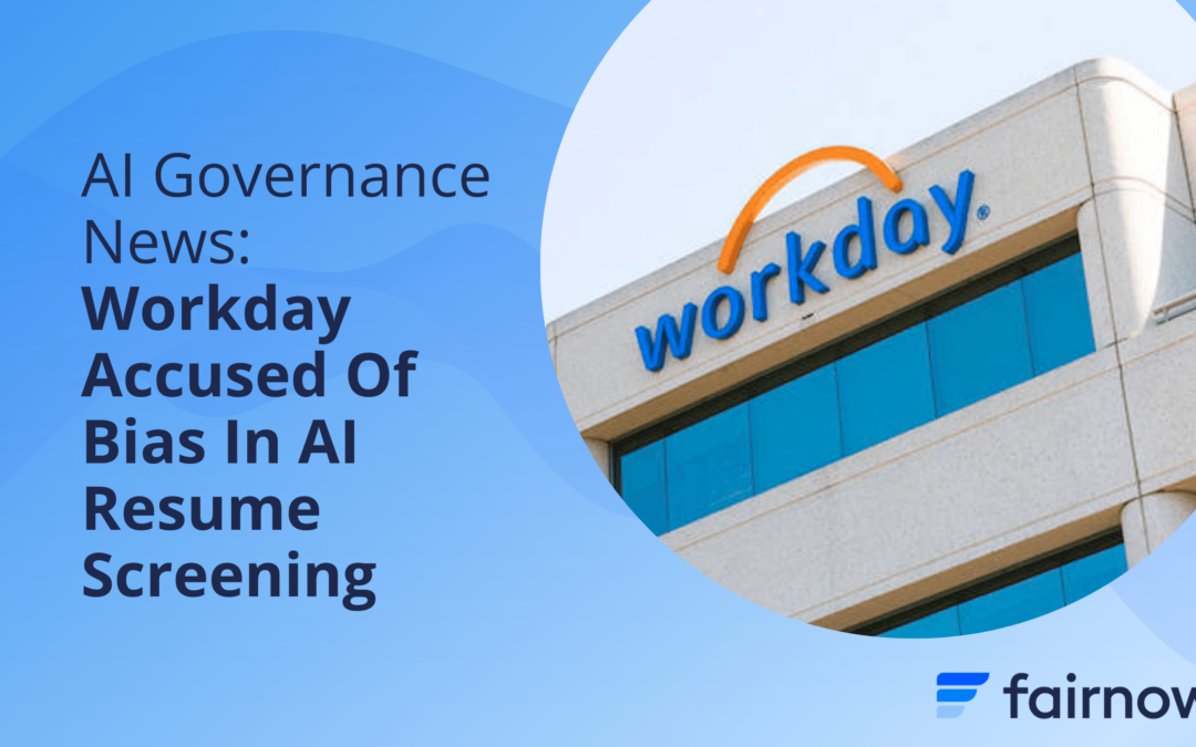 AI Governance News: Workday Accused Of Bias In AI Resume Screening