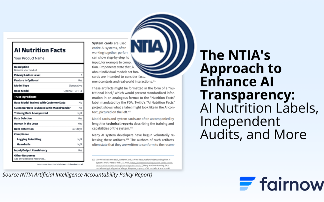 The NTIA’s Approach to Enhance AI Transparency: AI Nutrition Labels, Independent Audits, and More