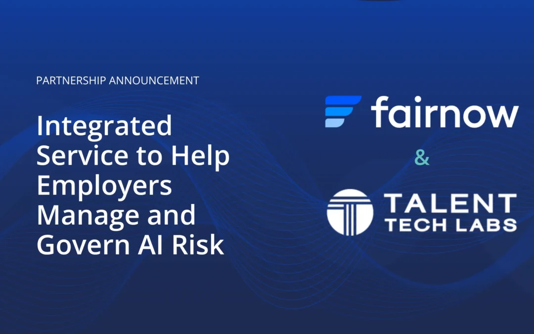 Talent Tech Labs Debuts AI Risk Suite with FairNow Partnership